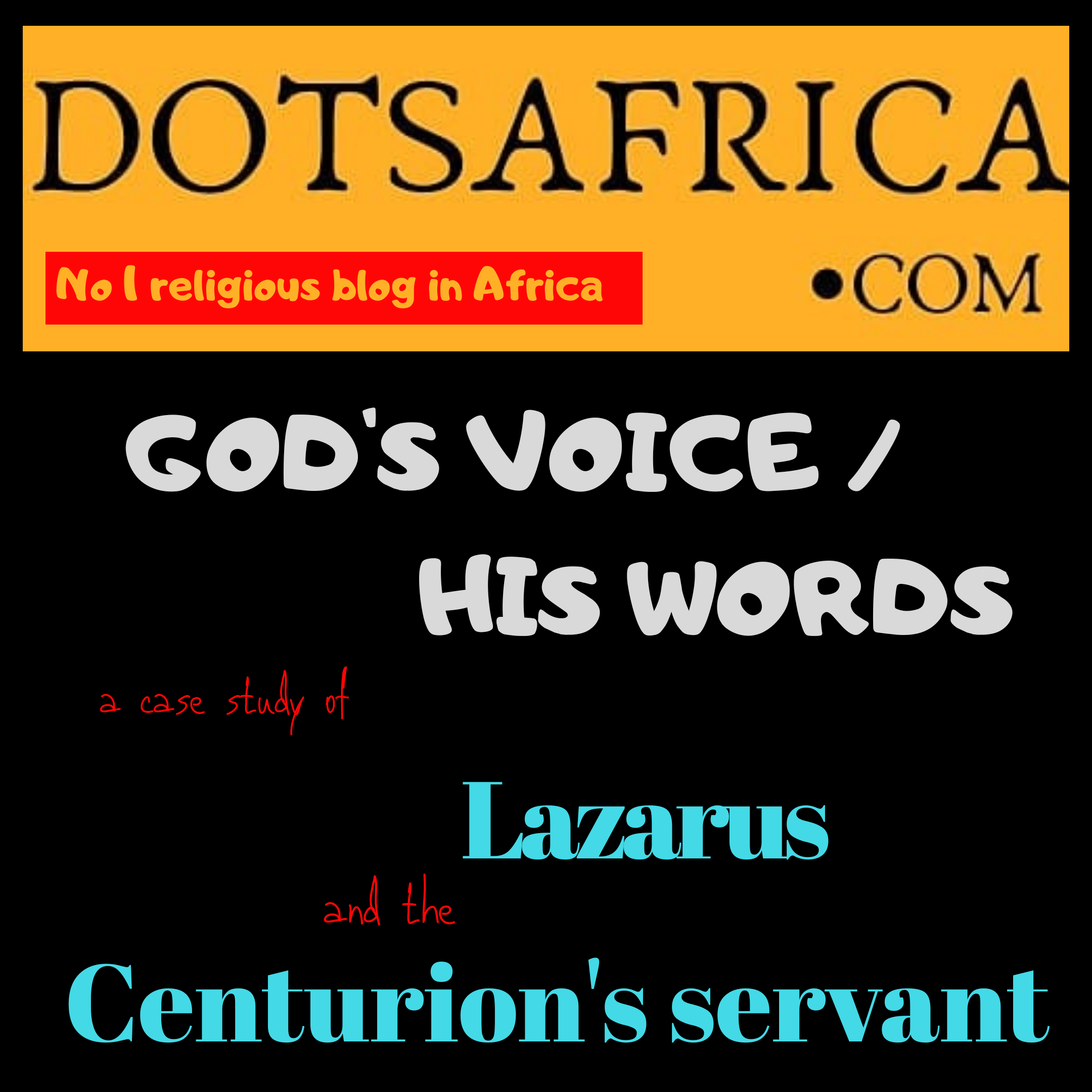 God's words and voice. A case study of Lazarus and the Centurion's servant.